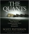 The Quants: How a New Breed of Math Whizzes Conquered Wall Street and Nearly Destroyed It - Scott Patterson, Mike Chamberlain