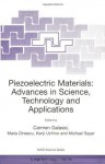 Piezoelectric Materials: Advances in Science, Technology and Applications: Proceedings of the NATO Advanced Research Workshop (Nato Science Partnership Subseries: 3 (closed)) - Carmen Galassi, Maria Dinescu, Kenji Uchino, Michael Sayer