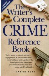 Writers Complete Crime Reference Book - Martin Roth