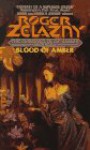 Blood of Amber (Amber Chronicles, #7) - Roger Zelazny