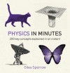 Physics in Minutes: 200 Key Concepts Explained in an Instant - Giles Sparrow