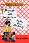 Through the Generations: Recipes from the Family - Lauren Walker