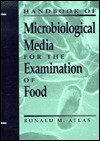 The Handbook of Microbiological Media for the Examination of Food - Ronald M. Atlas