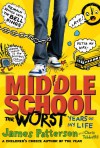 Middle School: The Worst Years of My Life: (Middle School 1) - James Patterson