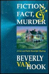 Fiction, Fact, and Murder: A Dutch and Liza Randolph Mystery - Beverly Hennen Van Hook, Charles Oliver, Catherine Wayson