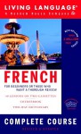 French Complete Course: Basic-Intermediate (LL(R) Complete Basic Courses) - Living Language