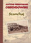 Szanhaj - Antoni Ferdynand Ossendowski