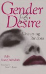 Gender and Desire: Uncursing Pandora - Polly Young-Eisendrath, David H. Rosen