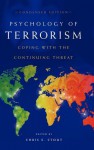 Psychology of Terrorism: Coping with the Continuing Threat - Chris E. Stout