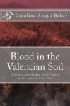 Blood in the Valencian Soil (Secrets of Spain) - Caroline Angus Baker