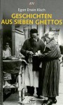 Geschichten aus sieben Ghettos - Egon Erwin Kisch