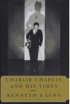 Charlie Chaplin And His Times - Kenneth S. Lynn