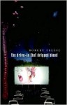 The Drive-In That Dripped Blood - Robert Freese
