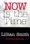 Now Is the Time - Lillian E. Smith, Will Brantley