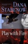 Play With Fire - Dana Stabenow