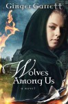 Wolves Among Us - Ginger Garrett