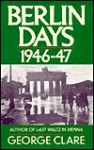 Berlin Days, 1946-47 - George Clare