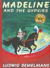 Madeline and the Gypsies. Ludwig Bemelmans - Ludwig Bemelmans