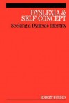 Dyslexia and Self-Concept: Seeking a Dyslexic Identity - Robert Burden