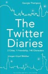 The Twitter Diaries: A Tale of 2 Cities, 1 Friendship, 140 Characters - Georgie Thompson, Imogen Lloyd Webber