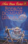 Podróż do miasta umarłych - Alan Dean Foster, Anna Reszka