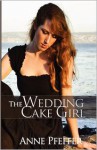 The Wedding Cake Girl - Anne Pfeffer