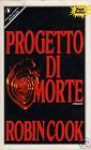 Progetto di morte - Grazia Gatti, Robin Cook