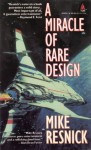 A Miracle of Rare Design - Mike Resnick