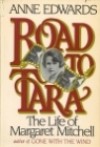 Road to Tara: The Life of Margaret Mitchell - Anne Edwards