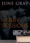 The Henry Sessions - June Gray