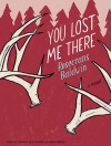 You Lost Me There: A Novel - Rosecrans Baldwin, Johnny Heller, Jo Anna Perrin