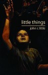 Little Things - John R. Little