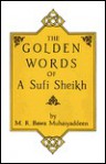 Golden Words Of A Sufi Sheikh - M.R. Bawa Muhaiyaddeen