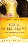 For a Queen's Love: The Stories of the Royal Wives of Philip II - Jean Plaidy