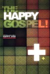 The Happy Gospel: Effortless Union With a Happy God - Benjamin Dunn