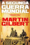 A Segunda Guerra Mundial - Martin Gilbert