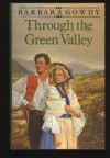 Through the Green Valley - Barbara Gowdy