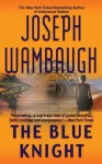 The Blue Knight - Joseph Wambaugh, Michael Connelly