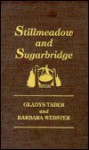 Stillmeadow And Sugarbridge - Gladys Taber, Barbara Webster