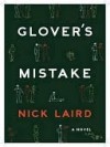 Glover's Mistake - Nick Laird