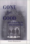 Gone for Good: Tales of University Life After the Golden Age - Stuart Rojstaczer