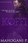 KOFFI PT. I (An E-Book Short Story Drama Series) - Mahogani P, C. Curry, Maurice Scriber