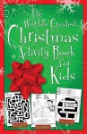 The World's Greatest Christmas Activity Book - Ken Save