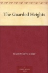 The Guarded Heights (免费公版书) - Wadsworth Camp