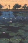 Waiting for April - Scott Morris