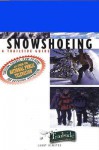 Snowshoeing: A Trailside Guide - Larry Olmsted