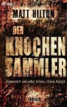 Der Knochensammler - Matt Hilton, Imke Walsh-Araya