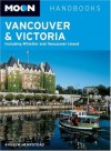 Moon Handbooks Vancouver and Victoria: Including Whistler and Vancouver Island - Andrew Hempstead