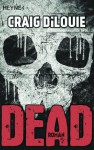 Dead: Band 1 - Roman (German Edition) - Craig DiLouie, Marcel Häußler, Ronald M. Hahn