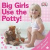 Big Girls Use the Potty! [With Stickers] - Andrea Pinnington